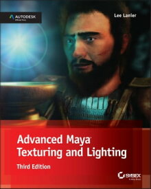 Advanced Maya Texturing and Lighting【電子書籍】[ Lee Lanier ]