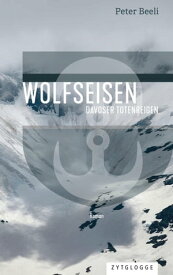 Wolfseisen Davoser Totenreigen【電子書籍】[ Peter Beeli ]