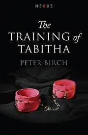 The Training of Tabitha【電子書籍】[ Peter Birch ]