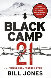 Black Camp 21 'Excellent . . . Highly Recommended' - Lee Child【電子書籍】[ Bill Jones ]