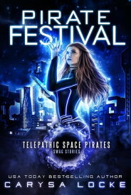 Pirate Festival Swag Stories, #1【電子書籍】[ Carysa Locke ]