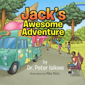 Jack's Awesome Adventure【電子書籍】[ Dr. Peter Isikwe ]