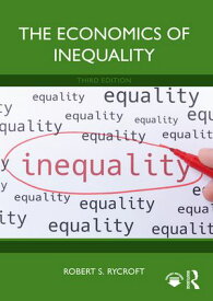 The Economics of Inequality【電子書籍】[ Robert S. Rycroft ]