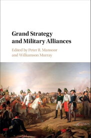 Grand Strategy and Military Alliances【電子書籍】