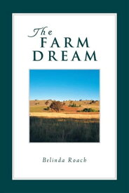 The Farm Dream【電子書籍】[ Belinda Roach ]