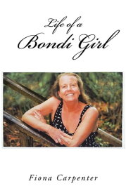 Life of a Bondi Girl【電子書籍】[ Fiona Carpenter ]
