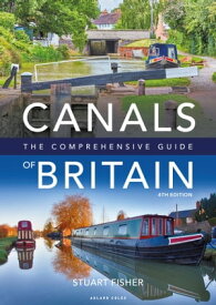 Canals of Britain The Comprehensive Guide【電子書籍】[ Stuart Fisher ]