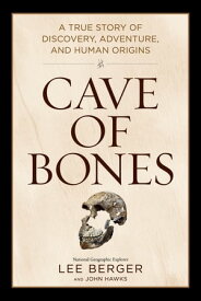 Cave of Bones【電子書籍】[ Lee Berger ]