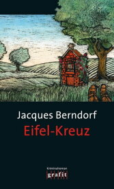 Eifel-Kreuz Der 13. Siggi-Baumeister-Krimi【電子書籍】[ Jacques Berndorf ]