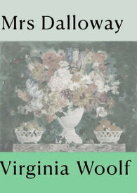 Mrs. Dalloway by Virginia Woolf【電子書籍】[ Virginia Woolf ]