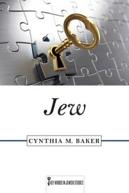 Jew【電子書籍】[ Cynthia M. Baker ]