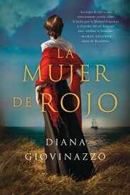 The Woman in Red \ La mujer en rojo (Spanish edition) una novela【電子書籍】[ Diana Giovinazzo ]
