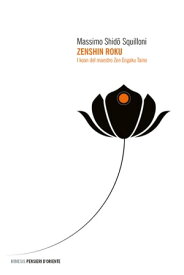 Zenshin Roku I koan del maestro Zen Engaku Taino【電子書籍】[ Massimo Shid? Squilloni ]