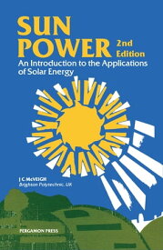 Sun Power An Introduction to the Applications of Solar Energy【電子書籍】[ J. C. McVeigh ]