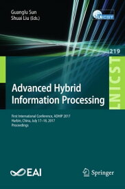 Advanced Hybrid Information Processing First International Conference, ADHIP 2017, Harbin, China, July 17?18, 2017, Proceedings【電子書籍】