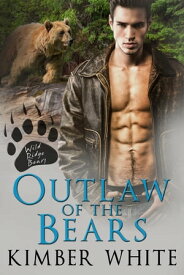 Outlaw of the Bears【電子書籍】[ Kimber White ]