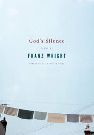God's Silence【電子書籍】[ Franz Wright ]