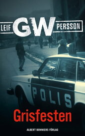 Grisfesten【電子書籍】[ Leif G. W. Persson ]