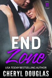 End Zone (Texas Titans #2)【電子書籍】[ Cheryl Douglas ]