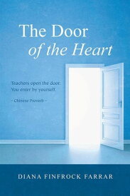 The Door of the Heart【電子書籍】[ Diana Finfrock Farrar ]