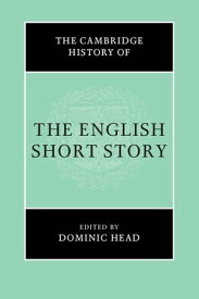 The Cambridge History of the English Short Story【電子書籍】