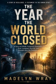 The Year the World Closed 【電子書籍】[ MADELYN WRAY ]