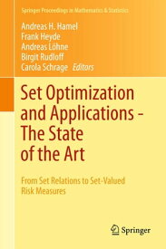 Set Optimization and Applications - The State of the Art From Set Relations to Set-Valued Risk Measures【電子書籍】