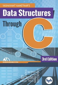 Data Structures Through C【電子書籍】[ Yashavant Kanetkar ]