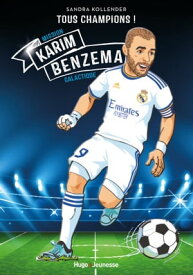 Karim Benzema - Tous champions Galactique【電子書籍】[ Fabrice Colin ]