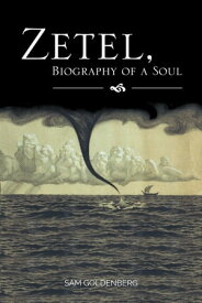 Zetel, Biography of a Soul【電子書籍】[ Sam Goldenberg ]