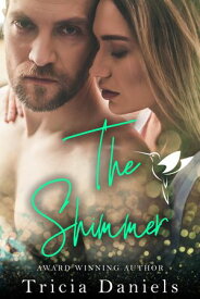The Shimmer【電子書籍】[ Tricia Daniels ]