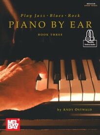 Play Jazz, Blues, & Rock Piano by Ear Book Three【電子書籍】[ Andy Ostwald ]