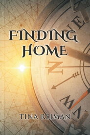 Finding Home【電子書籍】[ Tina Reiman ]