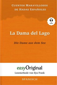 La Dama del Lago / Die Dame aus dem See (mit Audio) Lesemethode von Ilya Frank - Spanisch durch Spa? am Lesen lernen, auffrischen und perfektionieren【電子書籍】[ Ilya Frank ]