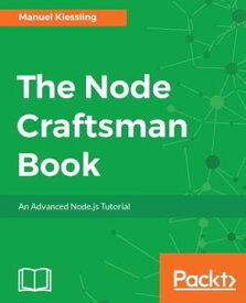 The Node Craftsman Book【電子書籍】[ Manuel Kiessling ]