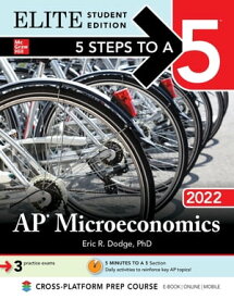 5 Steps to a 5: AP Microeconomics 2022 Elite Student Edition【電子書籍】[ Eric R. Dodge ]