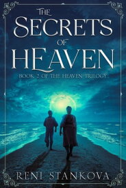 The Secrets of Heaven【電子書籍】[ Reni Stankova ]
