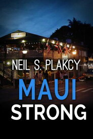 Maui Strong Mahu Investigations【電子書籍】[ Neil S. Plakcy ]