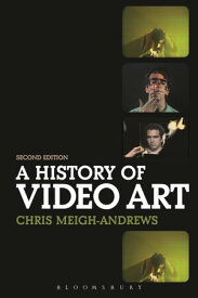 A History of Video Art【電子書籍】[ Prof. Chris Meigh-Andrews ]