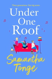 Under One Roof An uplifting and heartwarming read from Samantha Tonge【電子書籍】[ Samantha Tonge ]
