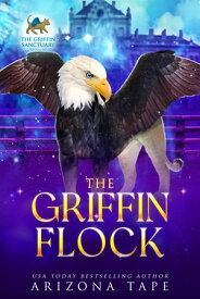 The Griffin Flock【電子書籍】[ Arizona Tape ]