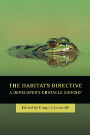 The Habitats Directive A Developer's Obstacle Course?【電子書籍】