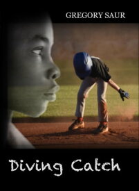 Diving Catch【電子書籍】[ Gregory Saur ]
