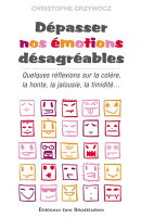 Dépasser nos émotions désagréables