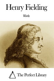 Works of Henry Fielding【電子書籍】[ Henry Fielding ]