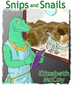 Snips and Snails【電子書籍】[ Elizabeth McCoy ]