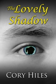 The Lovely Shadow【電子書籍】[ Cory Hiles ]