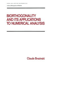 Biorthogonality and its Applications to Numerical Analysis【電子書籍】[ Claude Brezinski ]