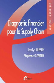 Diagnostic financier pour la Supply Chain【電子書籍】[ Jocelyn Husser ]