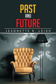 Past and Future【電子書籍】[ Jeannette K. Leigh ]